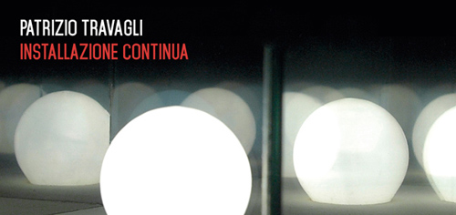 Patrizio Travagli - Installazione continua